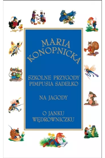 Maria Konopnicka Szkolne Przygody Pimpusia Sade�ko - Maria Konopnicka