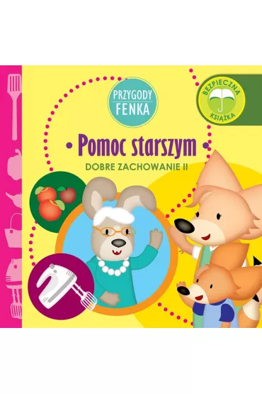 Przygody Fenka. Dobre zachowanie II. Pomoc starszym - Dominika  Ga�ka