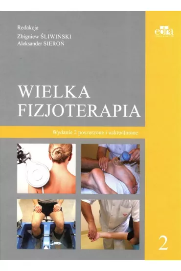 Wielka Fizjoterapia. Tom 2 - Aleksander Siero�, Zbigniew �liwi�ski