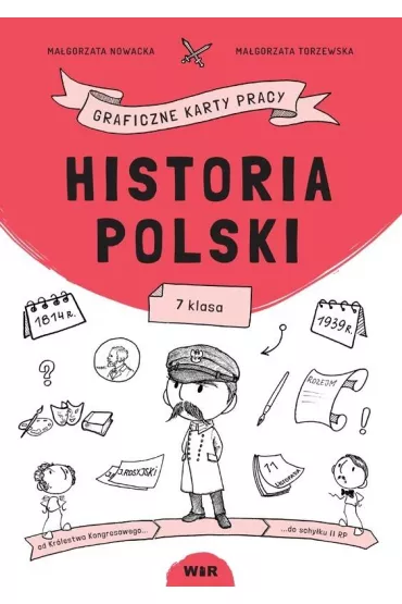 Historia Polski. Graficzne karty pracy dla klasy 7 - Ma�gorzata Nowacka, Ma�gorzata  Torzewska