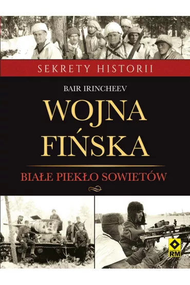 Wojna fi�ska.Bia�e piek�o sowiet�w. - Irincheev Bair