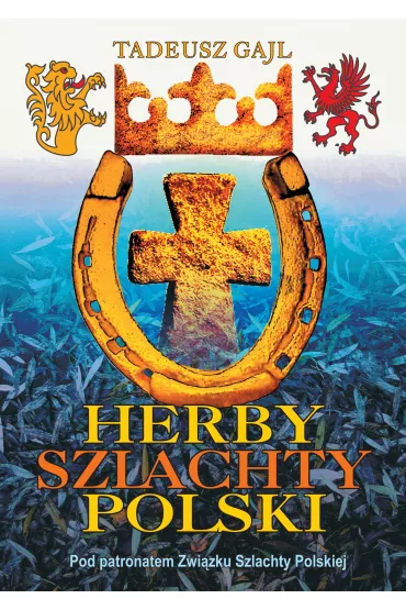 Herby szlachty Polski - Tadeusz Gajl