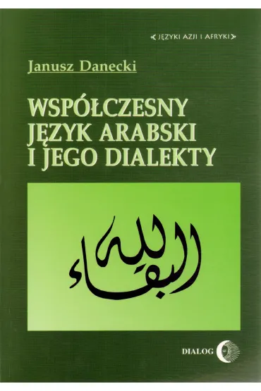 Wsp�czesny j�zyk arabski i jego dialekty - Janusz Danecki