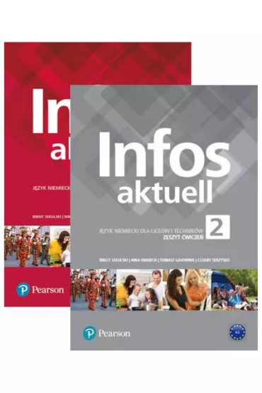 Pakiet: Infos Aktuell 2. J�zyk niemiecki. Liceum i technikum. Podr�cznik + Zeszyt �wicze� - Cezary Serzysko, Nina Drabich, Tomasz Gajownik, Birgit Sekulski
