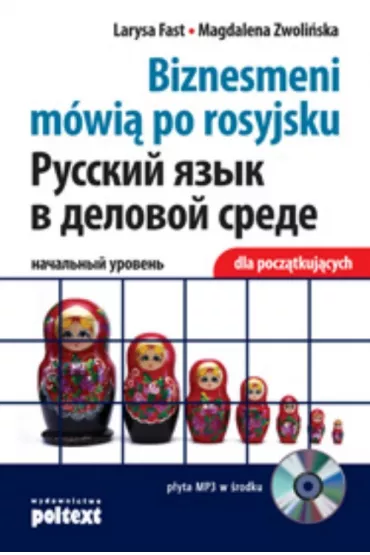 Biznesmeni m�wi� po rosyjsku dla pocz�tkuj�cych - Larysa Fast, Magdalena Zwoli�ska