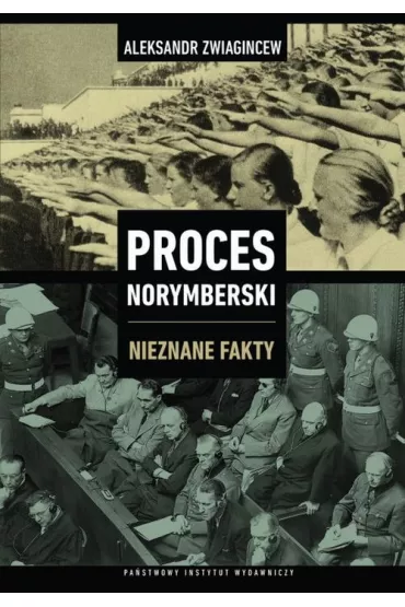 Proces Norymberski. Nieznane fakty (OT) - Zwiagincew Aleksandr