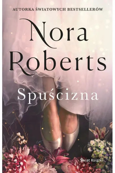 Spu�cizna. Trylogia Zaginione Narzeczone. Tom 1 - Nora Roberts