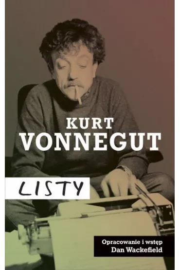 Kurt Vonnegut: Listy - Kurt Vonnegut