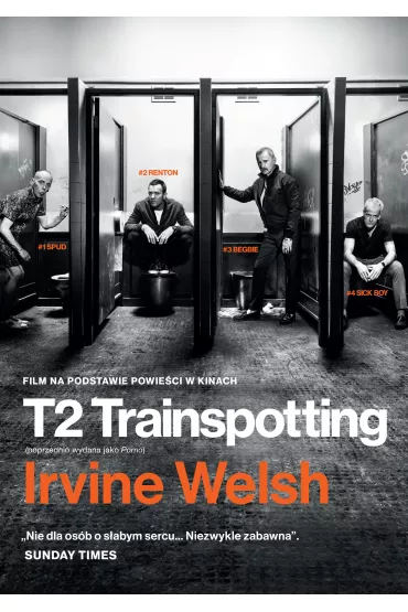 T2 Trainspotting - Irvine Welsh