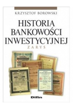 Historia bankowoci inwestycyjnej. Zarys
