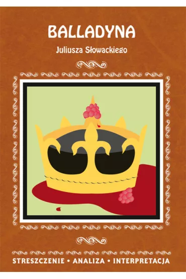 Balladyna Juliusza S�owackiego - Danuta Anusiak