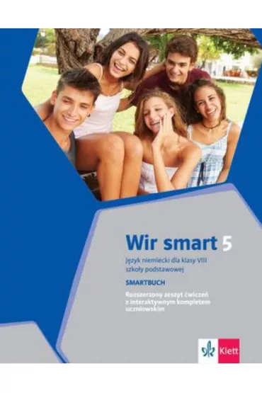 Wir smart 5. J�zyk niemiecki do klasy VIII szko�y podstawowej. Rozszerzony zeszyt �wicze� z interaktywnym kompletem uczniowskim