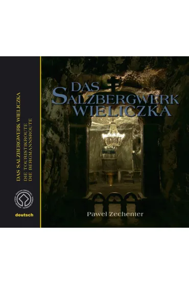 Kopalnia Soli Wieliczka. Wersja niemiecka - Pawe� Zechenter