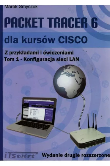 Packet Tracer 6 dla kurs�w CISCO z przyk�adami i �wiczeniami. Tom 1