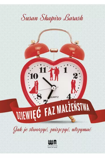 9 faz ma��e�stwa. Jak je stworzy�, zniszczy�, utrzyma� - Susan Shapiro Barash
