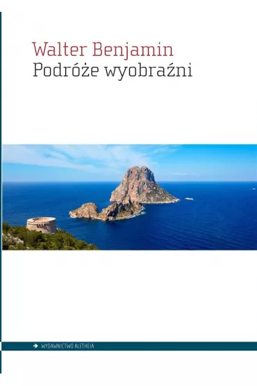 Podr�e wyobra�ni - Walter Benjamin