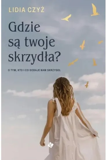 Gdzie s� twoje skrzyd�a? - Lidia Czy�