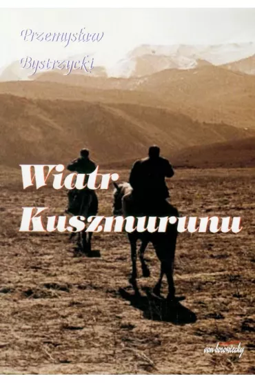 Wiatr Kuszmurunu - Przemys�aw Bystrzycki