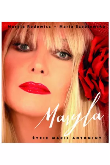 Maryla. �ycie Marii Antoniny (OT) % - Maria Szab�owska, Maryla Rodowicz