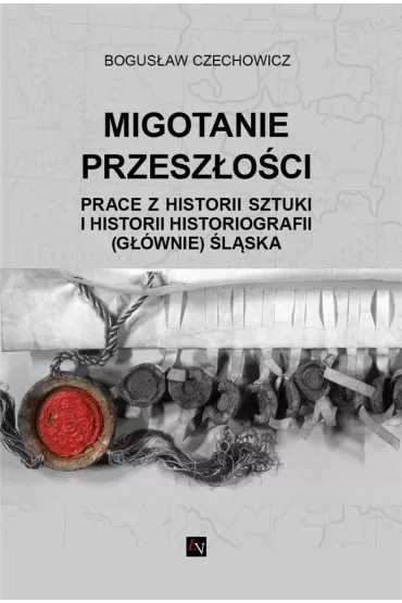 Migotanie przesz�o�ci - Bogus�aw Czechowicz