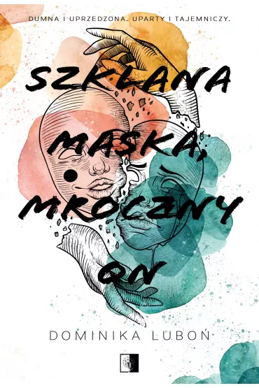 Szklana maska, mroczny on - Dominika Lubo�