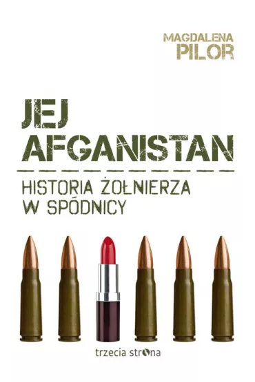 Jej Afganistan. Historia �o�nierza w sp�dnicy - Magdalena Pilor