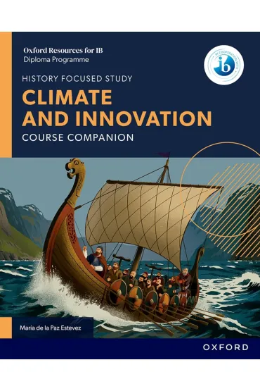 Oxford Resources for IB DP History. Climate and Innovation. Course Book - Maria de la Paz Estevez