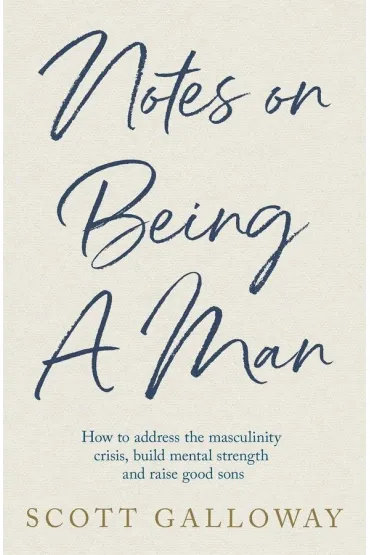 Notes on Being A Man - Scott  Dalloway