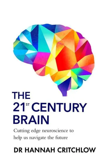 The 21st Century Brain - Hannah  Critchlow