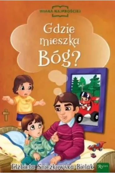 Gdzie mieszka B�g? - El�bieta �nie�kowska-Bielak