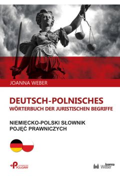 Niemiecko-polski sownik poj prawniczych / Deutsch-polnisches Wrterbuch der juristischen Begriffe