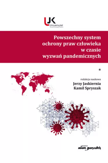 Powszechny system ochrony praw cz�owieka w czasie wyzwa� pandemicznych. Tom 1 - Jerzy Jaskiernia, Kamil Spryszak