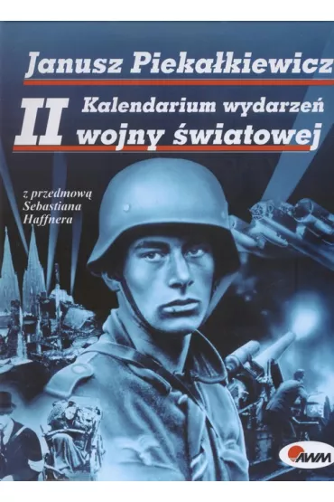 Kalendarium wydarze� II wojny �wiatowej - Janusz Pieka�kiewicz