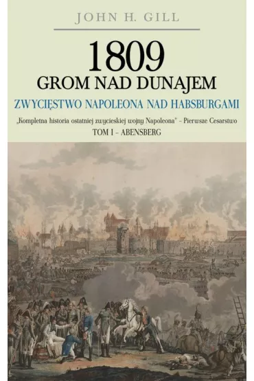 1809 Grom nad Dunajem. Tom 1 - Gill John