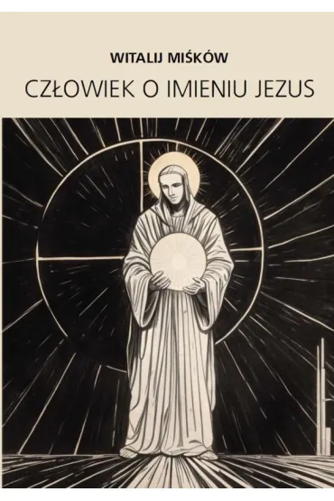 Cz�owiek o imieniu Jezus - Witalij Mi�k�w