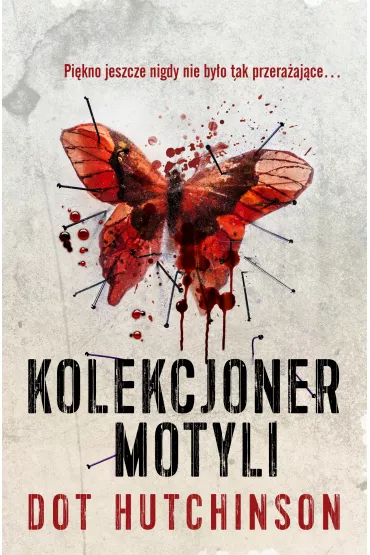 Kolekcjoner motyli Tom 1 - Dot Hutchison