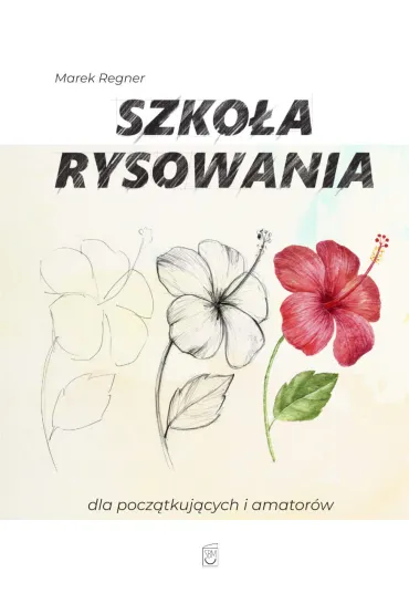Szko�a rysowania dla pocz�tkuj�cych i amator�w - Marek Regner