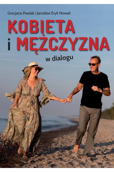 Kobieta i m�czyzna w dialogu - Gracjana Pawlak, Jaros�aw Eryk  Nowak