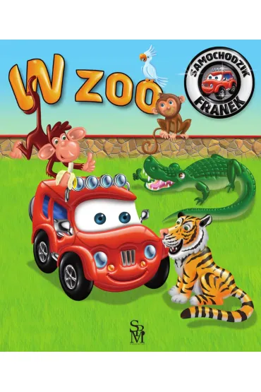 W ZOO. Samochodzik Franek - El�bieta W�jcik, Wojciech G�rski