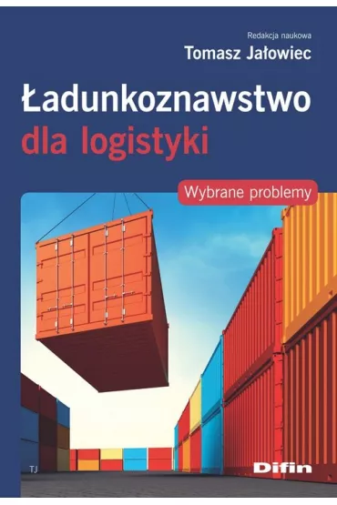 �adunkoznawstwo dla logistykii. Wybrane problemy - Tomasz Ja�owiec