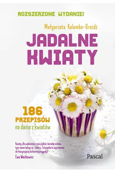 Jadalne kwiaty - Ma�gorzata Kalemba-Dro�d�