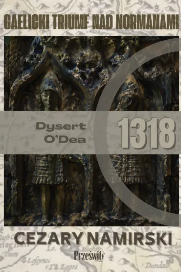 Dysert O`Dea 1318: Gaelicki trumf nad Normanami - Cezary Namirski