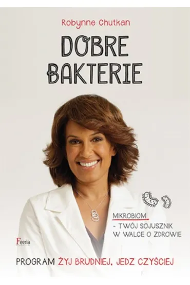 DOBRE BAKTERIE - Robynne Chutkan