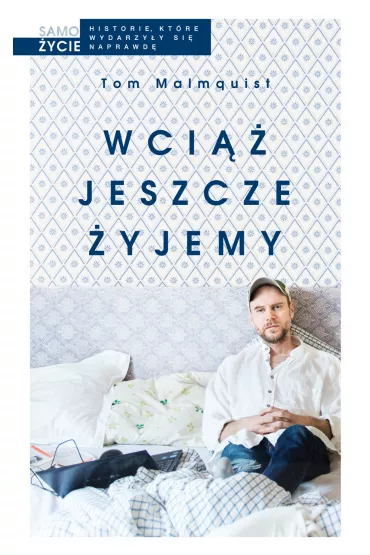 Wci�� jeszcze �yjemy - Tom Malmquist