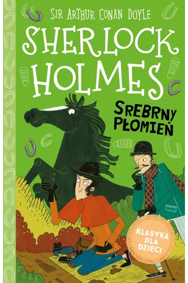 Srebrny P�omie�. Klasyka dla dzieci. Sherlock Holmes. Tom 16 - Artur Conan Doyle
