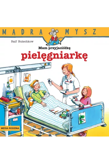 M�dra mysz - Mam przyjaciela. Mam przyjaci�k� piel�gniark� - Ralf Butschkow