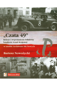 Czata 49 Relacje i wspomnienia onierzy batalionu Armii Krajowej