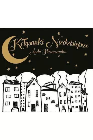 Ko�ysanki Niedzisiejsze CD - Aneta Strzeszewska