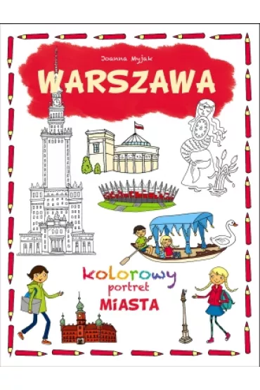 Kolorowy portret miasta Warszawa - Joanna Myjak