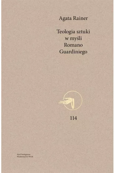 Teologia sztuki w my�li Romano Guardiniego - Agata Rainer